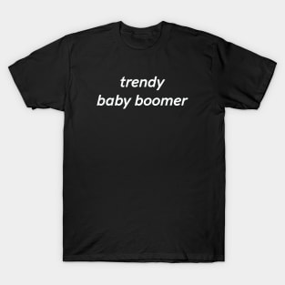 Trendy baby boomer T-Shirt